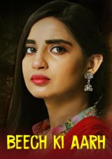 Watch Beech Ki Aarh in Streaming Online Movies STARZ ON